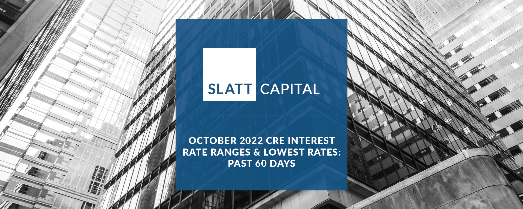 October 2022 cre interest rate ranges & lowest rates: past 60 days