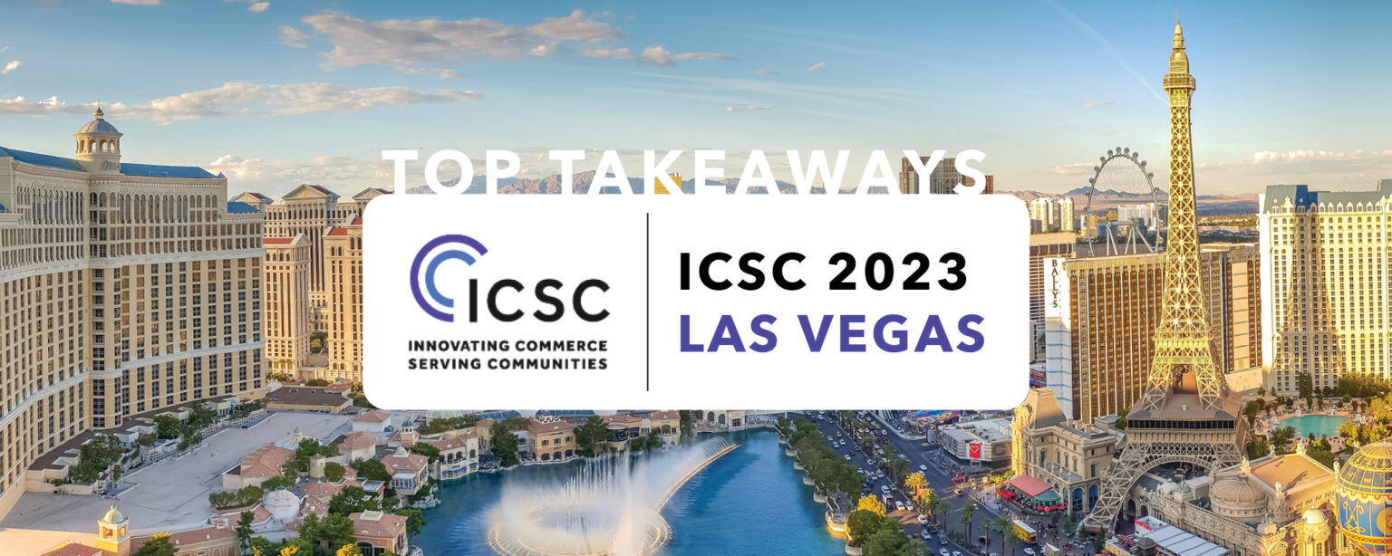 Top Takeaways ICSC Las Vegas 2023 Slatt Capital