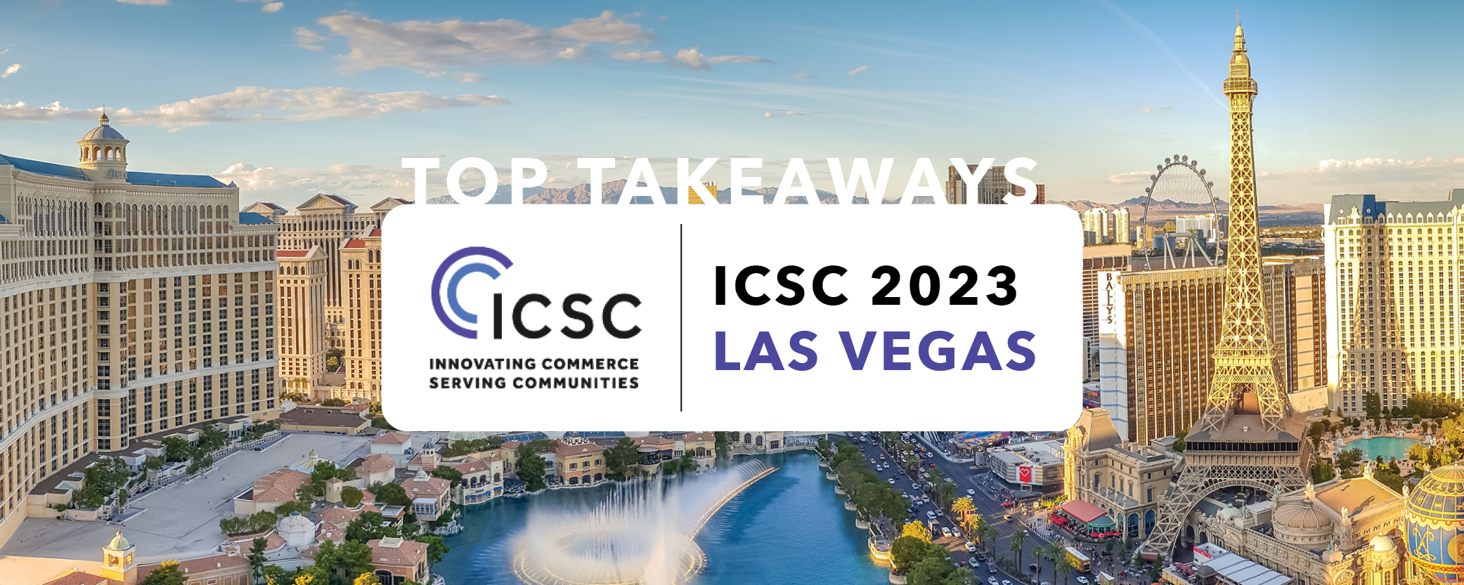 Top takeaways: icsc las vegas 2023