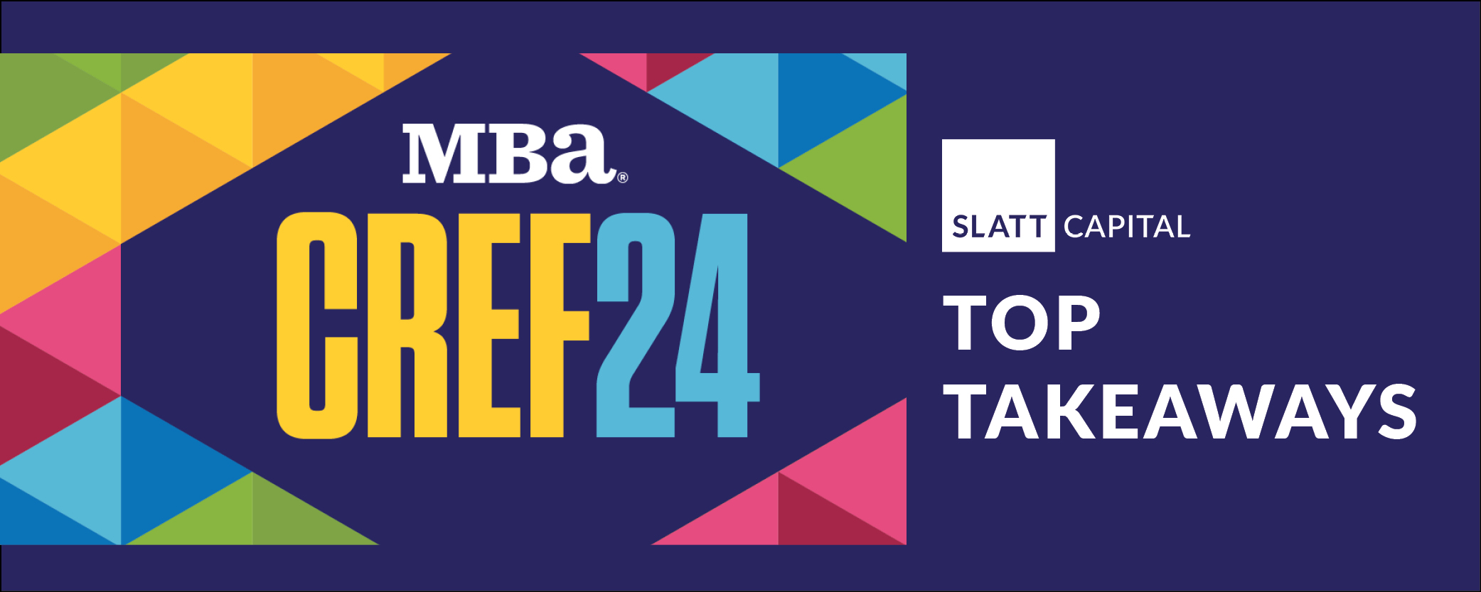 Top takeaways: mba cref24 conference